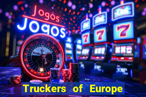 Truckers of Europe 3 dinheiro infinito